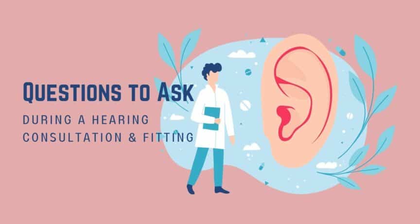 Questions to Ask During a Hearing Consultation & Fitting